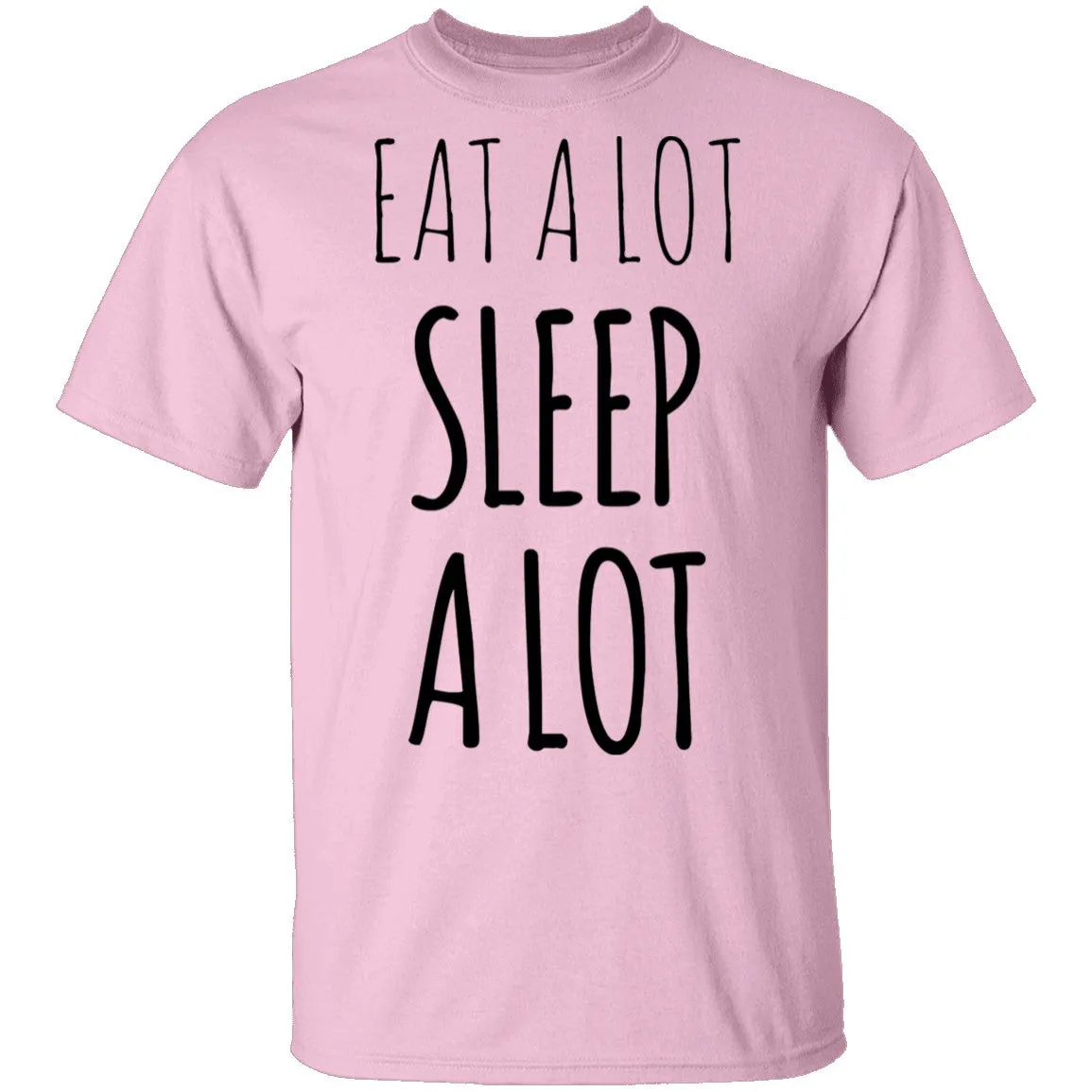 Eat a lot Sleep a lot T-Shirt