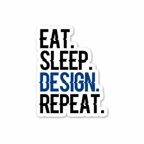 Eat - Sleep - Design - Repeat Sticker