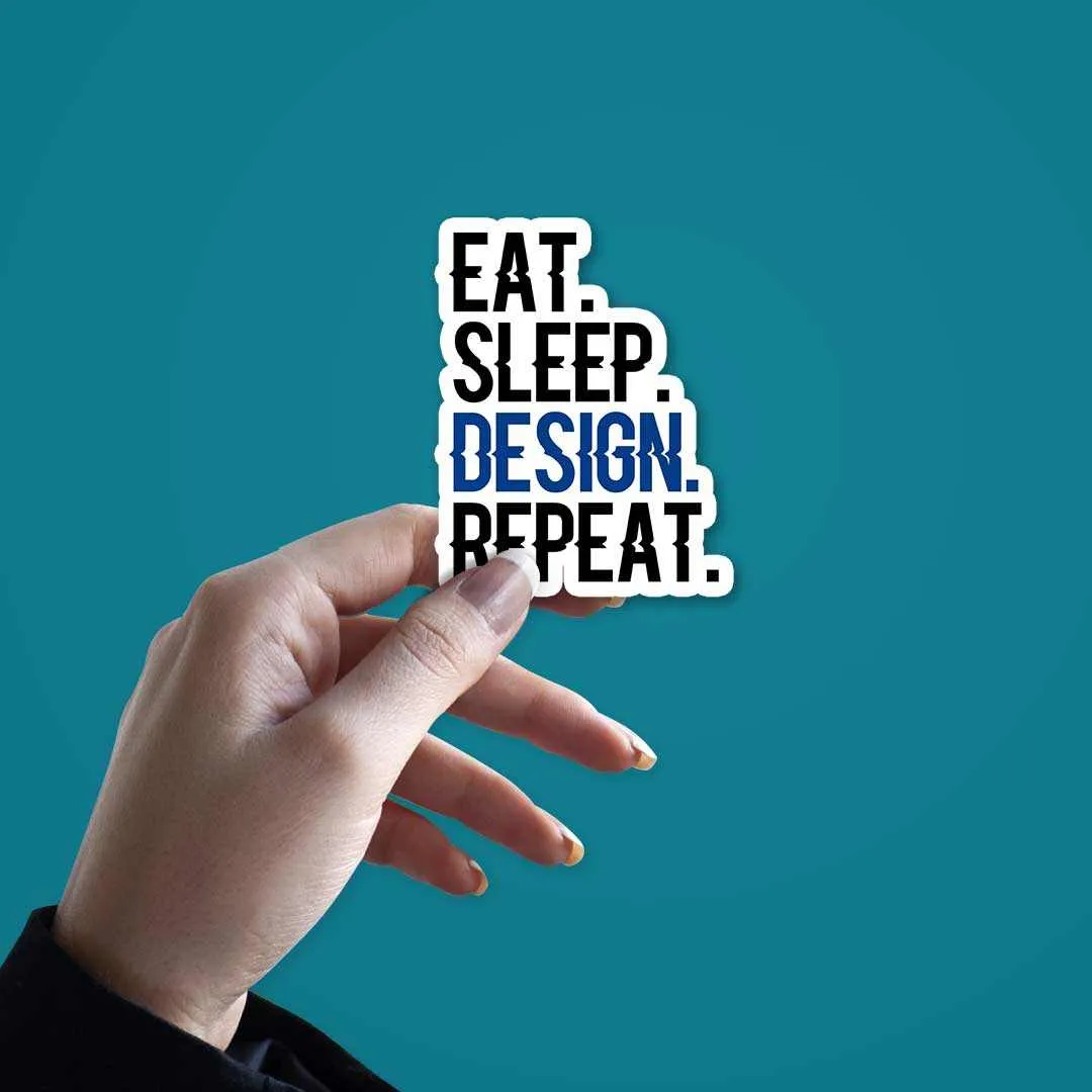 Eat - Sleep - Design - Repeat Sticker