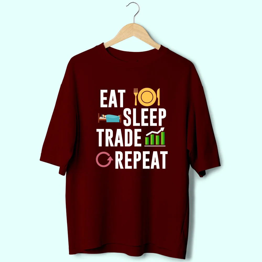 Eat Sleep Trade Repeat (Front Print) Oversized T-Shirt