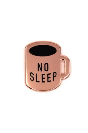 No Sleep Enamel Pin (1")